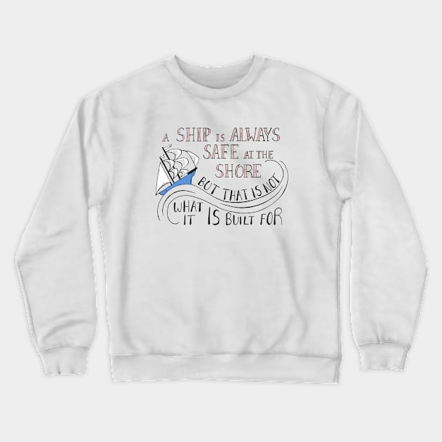A Ship is Always Safe at the Shore Quote on Teal Crewneck Sweatshirt by Maddybennettart